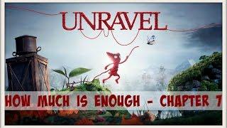 UNRAVEL   How much is enough (Chapter 7) 100%