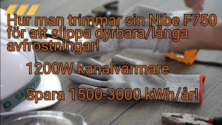 Hur man trimmar sin Nibe F750 så man slipper långa avfrostningar! Spara tusentals kronor / kWh #nibe