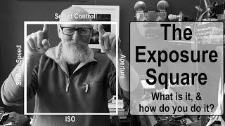 The Exposure Square - what is it & how do you do it?