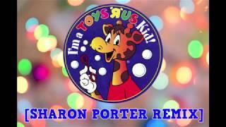 TOYS R US THEME REMIX -(SHARON PORTER REMIX)