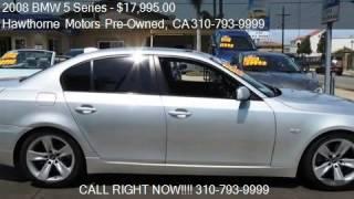 2008 BMW 5 Series 528i Sedan - for sale in Lawndale, CA 9026