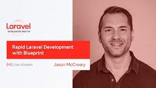 Laravel Worldwide Meetup - Rapid Laravel Development with Blueprint