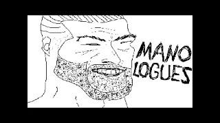 MANOLOGUES I: A BRO IN YOUR EAR