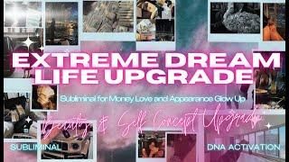 EXTREME Dream Life UPGRADE (Subliminal DNA Activation for Money, Love, and Appearance Glow Up) 444Hz