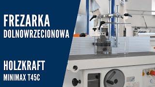 Frezarka Dolnowrzecionowa Do Drewna - Holzkraft Minimax T45c