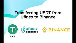 How to Transfer USDT from Ufinex to Binance | Step-by-Step Guide