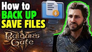 How to Back Up Baldur's Gate 3 SAVE FILES Guide