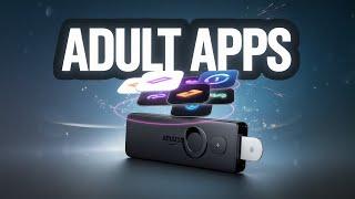 Crazy ADULT Firestick Apps (you didn't know about)