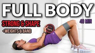 40 MIN FULL BODY  STRONG & SHAPE | HIIT 500KCAL +WEIGHTS & BAND