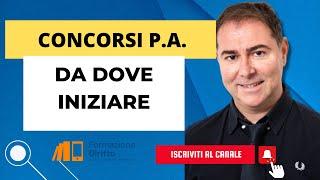 CONCORSI P.A. DA DOVE INIZIARE