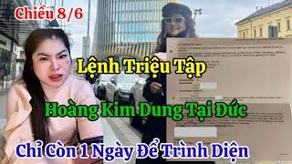 Chiều 8/6 Nóng Lệnh Triệu Tập Hoàng Kim Dung Hạn Chót Trình Diện Chỉ Còn 1 Ngày
