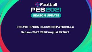 PES2021 | OPTION FILE UPDATE PC VERSION | SMOKEPATCH21.4.5 | 29082022