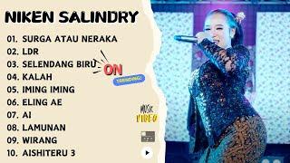 NIKEN SALINDRY "SURGA ATAU NERAKA" || FULL ALBUM VIDEO || TERBARU || TRENDING VIRAL TERBARU 2024