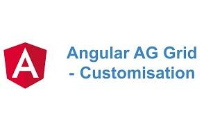 Angular AG Grid -  more additional features / Customisation