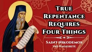 True Repentance Requires Four Things - St. Nikodemos the Hagiorite