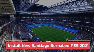 Install New Estadio Santiago Bernabeu | #pes2021