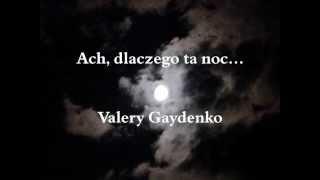 Valery Gaydenko - Russian Romantic Guitar - Ach, czemu ta noc... Ах зачем эта ночь