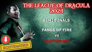 League of Dracula 2024 | SF-G2 | Fangs of Fire (H) vs Scotsword (D) | Dracula Perspective