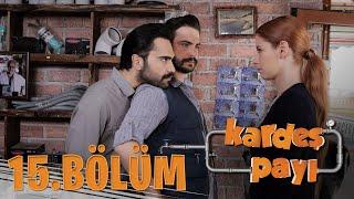 Kardeş Payı 15.Bölüm (Bipsiz Versiyon)