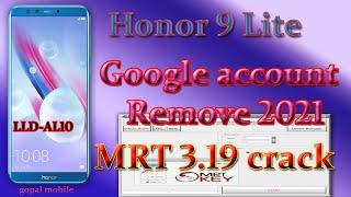 Honor 9 Lite LLD-AL10 Frp Unlock  MRT 3.19 crack 2021,Honor 9 Lite Frp Bypass ,Honor 9 Lite google