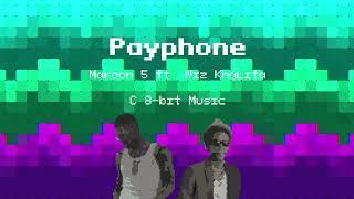 Payphone - Maroon 5 ft. Wiz Khalifa (C 8-bit Music)