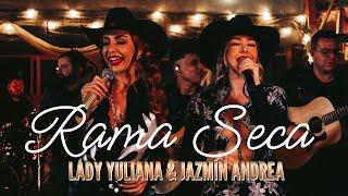 Lady Yuliana - Rama Seca ft. Jazmín Andrea