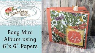 Easy Mini Album Using 6" x 6" Papers | Dragonfly Garden