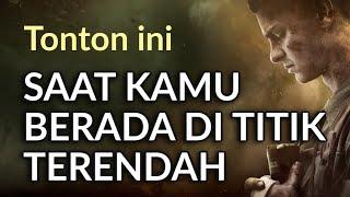 Saat kamu berada di titik terendah || Video Motivasi