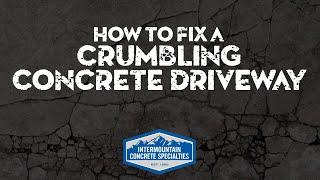 How to Fix a Crumbling Concrete Driveway - Intermountain Concrete Specialists