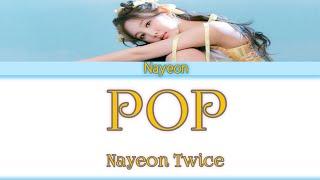 Nayeon Twice ~ POP! Color Coded Lyrics