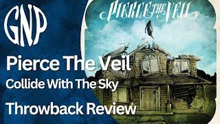 Pierce The Veil "Collide With The Sky" | Throwback Review