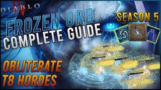 OBLITERATE TIER 8 HORDES | Diablo 4 S-Tier Frozen Orb Sorc Build Guide - Season 5