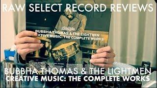 RAW SELECT RECORD REVIEWS: Bubbha Thomas & The Lightmen - Creative Music: The Complete Works