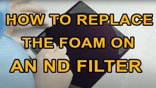 NiSi Optics USA - How to replace the foam of an ND Filter.