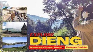 EXPLORE DIENG || REKOMENDASI TEMPAT WISATA DAN HOMESTAY DI DIENG || NEGERI DIATAS AWAN