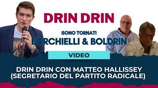 Drin Drin con Matteo Hallissey (segretario di Radicali Italiani)