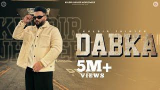 Dabka | Official Music Video | Kulbir Jhinjer | Punjabi Song 2024