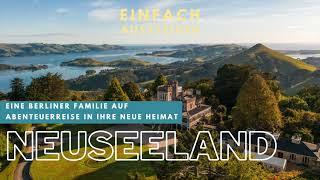 Auswandern nach Neuseeland: Von Berlin Prenzlauer Berg auf die Südinsel – EINFACH AUSSTEIGEN