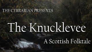 The Cybrarian Presents [English] The Knucklevee – A Scottish Folktale #audiobook #folktale #scotland