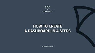 Create your Dashboard in 4 Steps | Statwolf, Powerful end-to-end data analytics, designed for you.