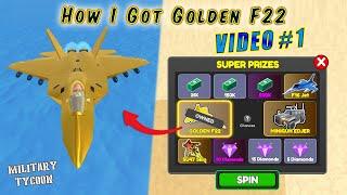 How to Get Golden F22 (VIDEO # 1) in Spin To Win Military Tycoon Roblox