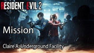 Resident Evil 2 Remake Mission Claire A: Underground Facility
