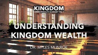 How The Economy of The Kingdom Works: Dr. Myles Munroe on Kingdom Economy | MunroeGlobal.com