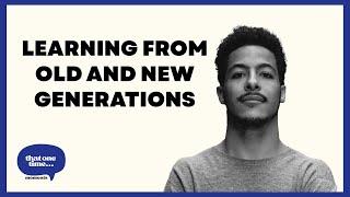 Learning From Old and New Generations — Avante Price