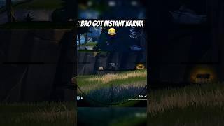 bro got instant karma  #fortnite #fortniteshorts #fortnitetiktok #fortnitefunny