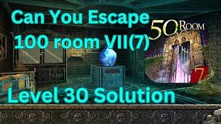 Can you escape the 100 room VII Level 30 Solution