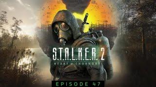 Stalker 2: Heart of Chornobyl | Let's Play | Episode 47