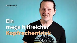 Ein mega hilfreicher Kopfrechentrick!