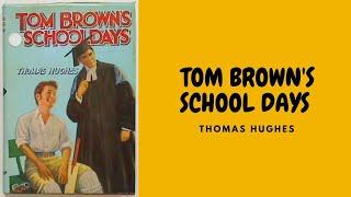 TOM BROWN'S SCHOOLDAYS BY THOMAS HUGHES FULL AUDIOBOOK