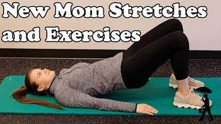 New Mom Stretches and Exercises